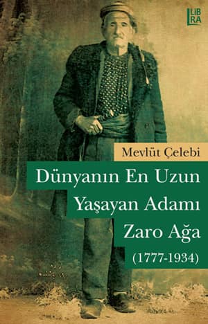 Dünyanın En Uzun Yaşayan Adamı. Zaro Ağa (1777-1934)