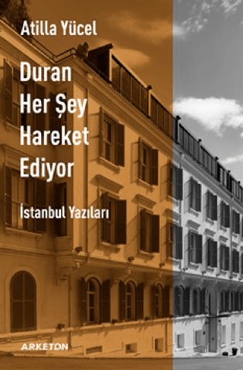 Duran Her Şey Hareket Ediyor İstanbul Yazıları