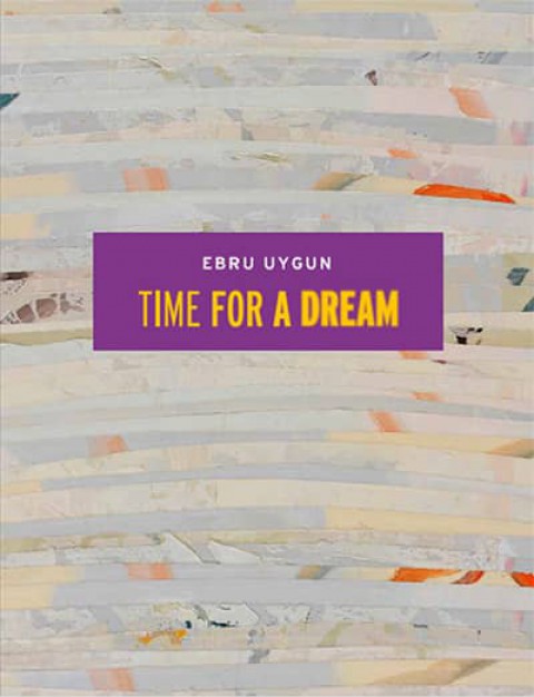 Ebru Uygun: Time for a Dream