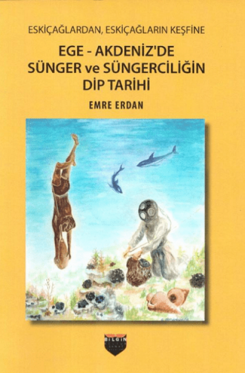 Ege - Akdeniz'de Sünger ve Süngerciliğin Dip Tarihi
