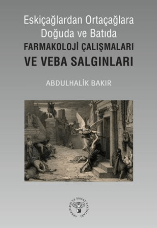 Eskiçağlardan Ortaçağlara Doğuda ve Batıda Farmakoloji Çalışmaları ve Veba Salgınları