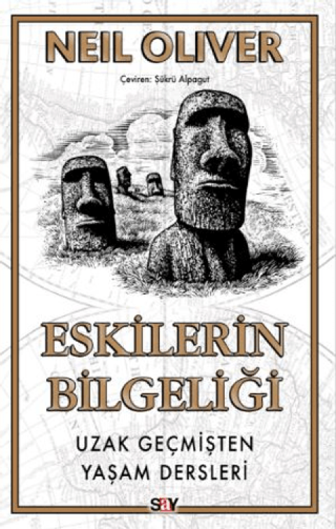 Eskilerin Bilgeliği Uzak Geçmişten Yaşam Dersleri