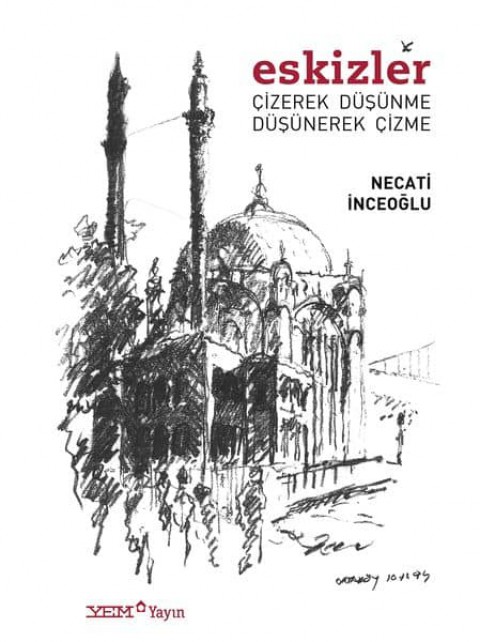 Eskizler. Çizerek Düşünme Düşünerek Çizme
