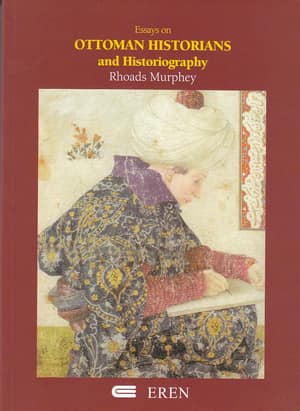 Essays on Ottoman Historians and Historiography