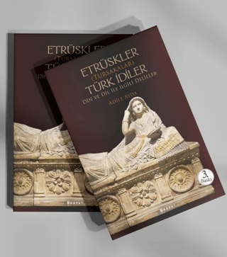 Etrüskler (Tursakalar) Türk İdiler Din ve Dil ile İlgili Deliller