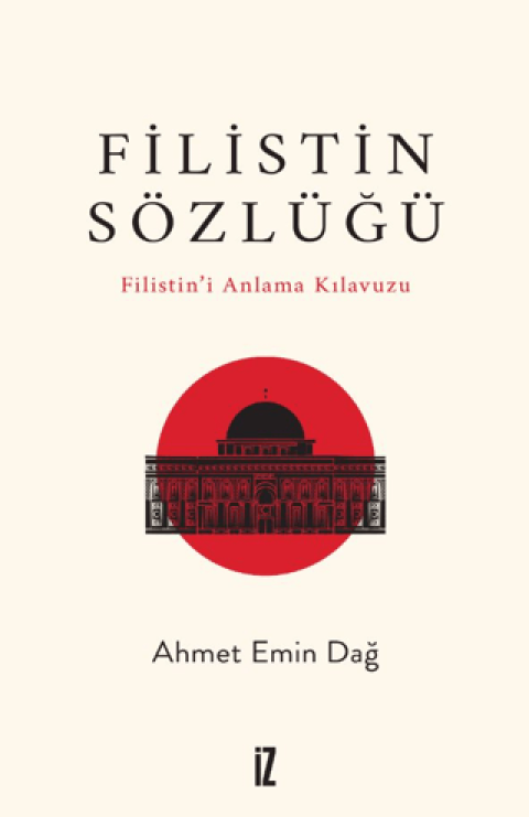 Filistin Sözlüğü/ Filistin’i Anlama Kılavuzu