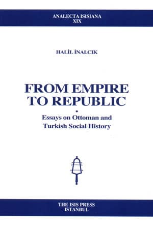 From Empire to Republic. Essays on Ottoman and Turkish Social History