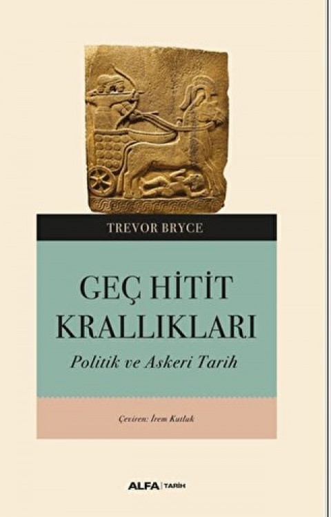 Geç Hitit Krallıkları Askeri ve Politik Bir Tarih