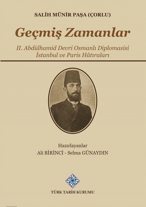 Geçmiş Zamanlar II.Abdülhamid Devri Osmanlı Diplomasisi İstanbul ve Paris Hatıraları