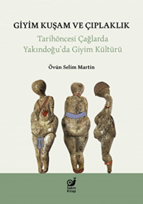 Giyim Kuşam ve Çıplaklık Tarihöncesi Yakındoğu’da Giyim Kültürü