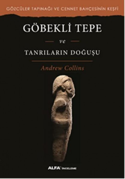 Göbekli Tepe ve Tanrıların Doğuşu