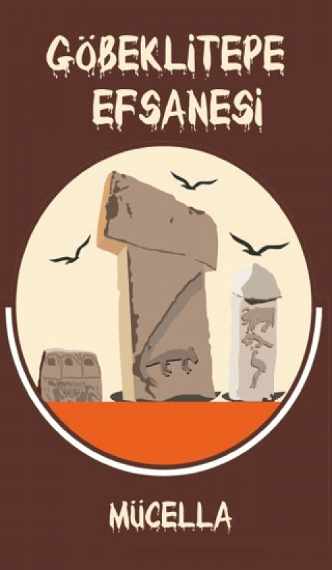 Göbeklitepe Efsanesi Göbeklitepe Efsanesi