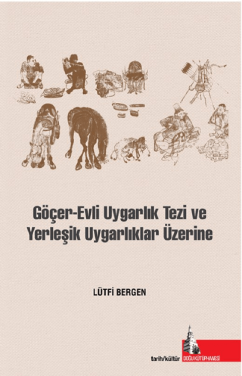 Göçer Evli Uygarlık Tezi ve Yerleşik Uygarlıklar Üzerine