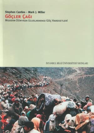 Göçler Çağı. Modern Dünyada Uluslararası Göç Hareketleri
