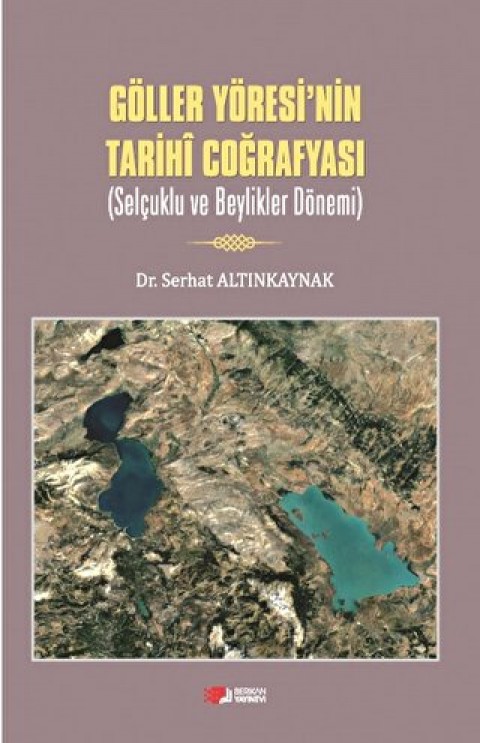 Göller Yöresi’nin Tarihi Coğrafyası Selçuklu Ve Beylikler Dönemi