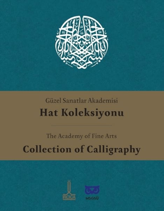 Güzel Sanatlar Akademisi Hat Koleksiyonu / The Academy of Fine Arts Collection of Calligraphy