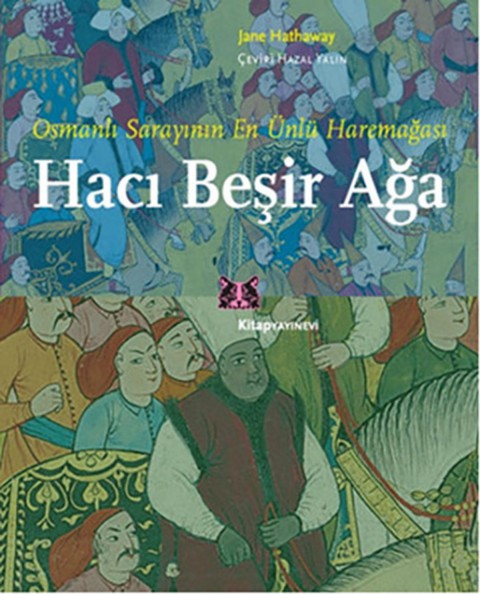 Hacı Beşir Ağa - Osmanlı Sarayının En Ünlü Haremağası