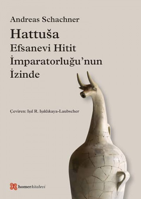 Hattuşa. Efsanevi Hitit İmparatorluğu'nun İzinde