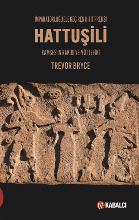 Hattuşili İmparatorluğu Ele Geçiren Hitit Prensi