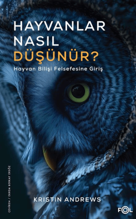 Hayvanlar Nasıl Düşünür? Hayvan Bilişi Felsefesine Giriş