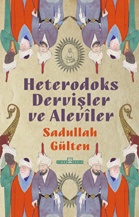 Heterodoks Dervişler ve Aleviler Sadullah Gülten