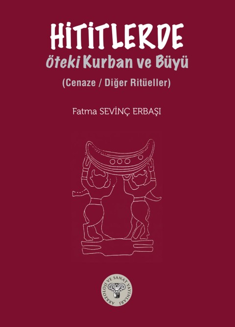Hititlerde Öteki Kurban ve Büyü-Cenaze/ Diğer Ritüeller