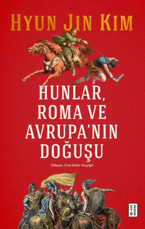 Hunlar, Roma ve Avrupa’nın Doğuşu
