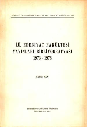 İ.Ü. Edebiyat Fakültesi Yayınları Bibliyografyası 1973-1978