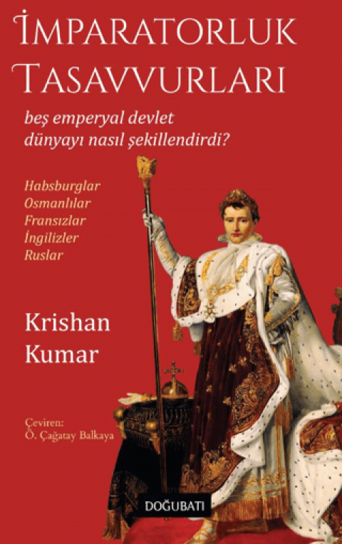 İmparatorluk Tasavvurları Beş Emperyal Devlet Dünyayı Nasıl Şekillendirdi?