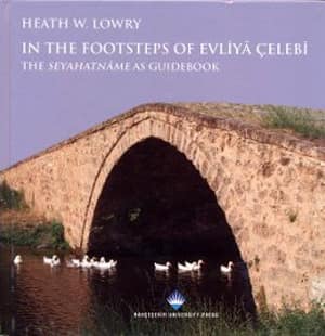 In the Footsteps of Evliya Çelebi. The Seyahatname as Guidebook