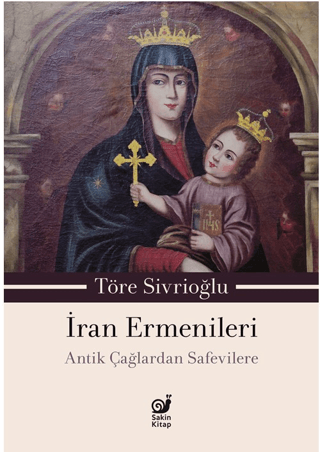İran Ermenileri Antik Çağlardan Safevilere