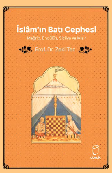 İslâm’ın Batı Cephesi Mağrip, Endülüs, Sicilya ve Mısır