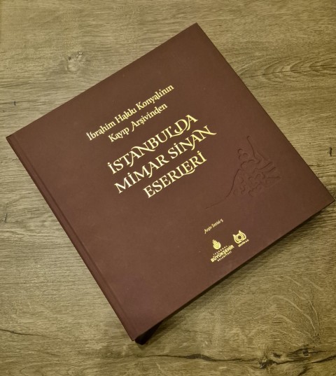 İstanbul'da Mimar Sinan Eserleri İbrahim Hakkı Konyalı'nın Kayıp Arşivinden