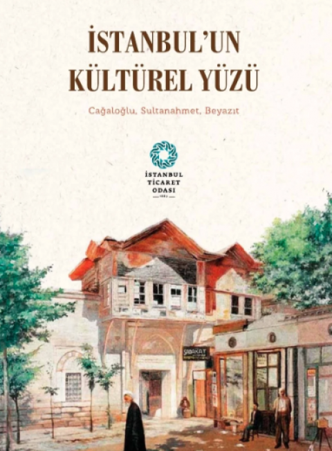 İstanbul’un Kültürel Yüzü: Cağaloğlu, Sultanahmet, Beyazıt