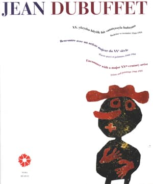 Jean Dubuffet. XX. Yüzyılın Büyük Bir Sanatçısıyla Buluşma. Baskılar ve Resimler 1944-1984