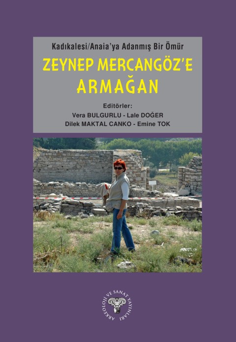 Kadıkalesi / Anaia'ya Adanmış Bir Ömür : Zeynep Mercangöz'e Armağan