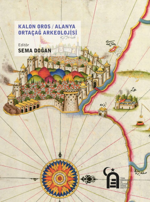 Kalon Oros / Alanya Ortaçağ Arkeolojisi