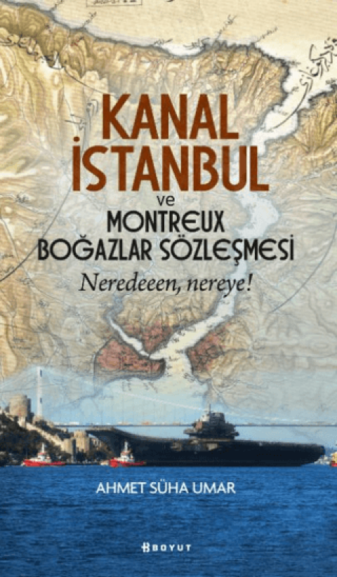 Kanal İstanbul ve Montreux Boğazlar Sözleşmesi Kanal İstanbul ve Montreux Boğazlar Sözleşmesi