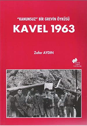 Kanunsuz Bir Grevin Öyküsü. Kavel 1963