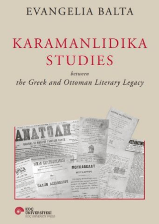 Karamanlidika Studies between the Greek and Ottoman Literary Legacy