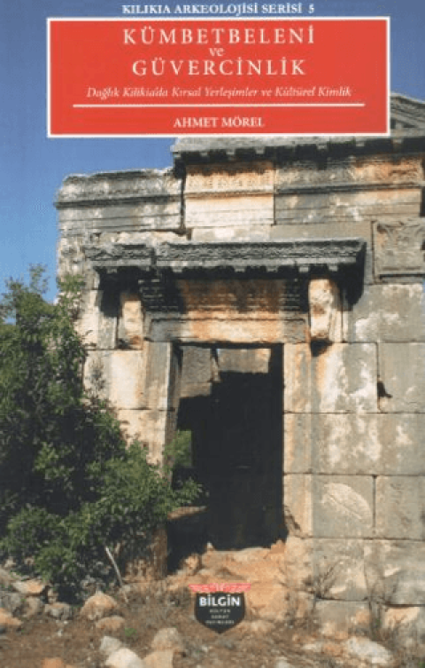 Kilikia Arkeolojisi Serisi 5 - Kümbetbeleni ve Güvercinlik