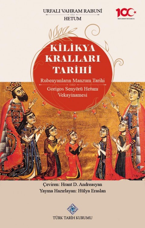 Kilikya Kralları Tarihi Rubenyanların Manzum Tarihi Gorigos Senyörü Vekayinamaesi