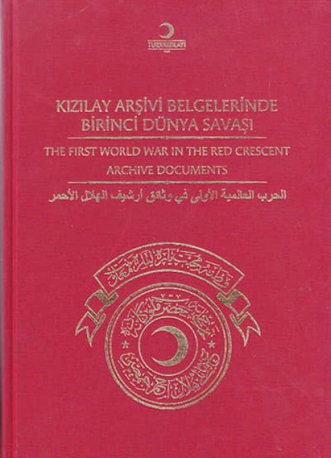 Kızılay Arşivi Belgelerinde Birinci Dünya Savaşı
