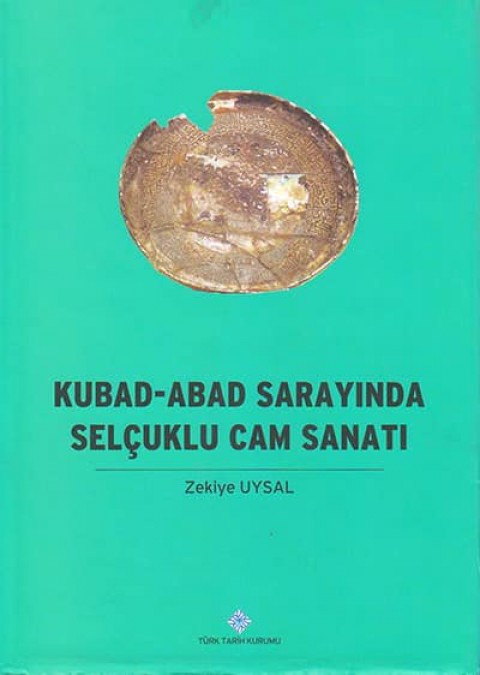 Kubad-Abad Sarayında Selçuklu Cam Sanatı