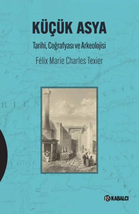 Küçük Asya Tarihi,Coğrafyası ve Arkeolojisi