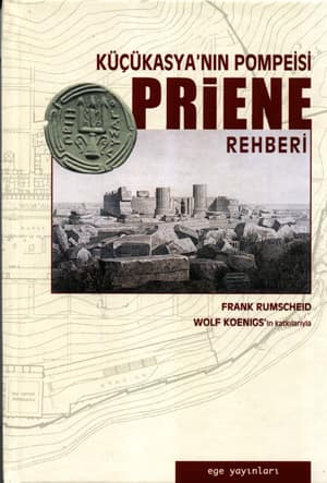 Küçük Asya'nın Pompeisi. Priene Rehberi