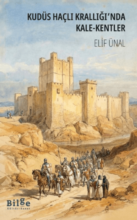 Kudüs Haçlı Krallığı'nda Kale-Kentler