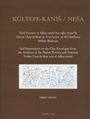 Kültepe-Kaniş/Neşa Yerli Peruwa ve Assur-ımitti'nin oğlu Assur'lu Tüccar Uşur-sa-Iştar'ın Arşivlerine ait Kil Zarfların Mühür Baskıları