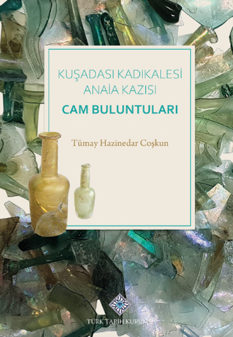 Kuşadası Kadıkalesi Anaia Kazısı Cam Buluntuları
