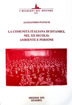 La Comunita Italiana di Istanbul del XX Secolo: Ambiente e Persone